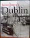 James Joyce's Dublin - A Topographical Guide